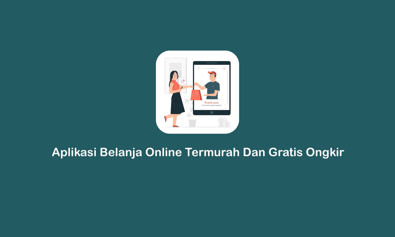 5 Aplikasi Belanja Online Termurah dan Gratis Ongkir