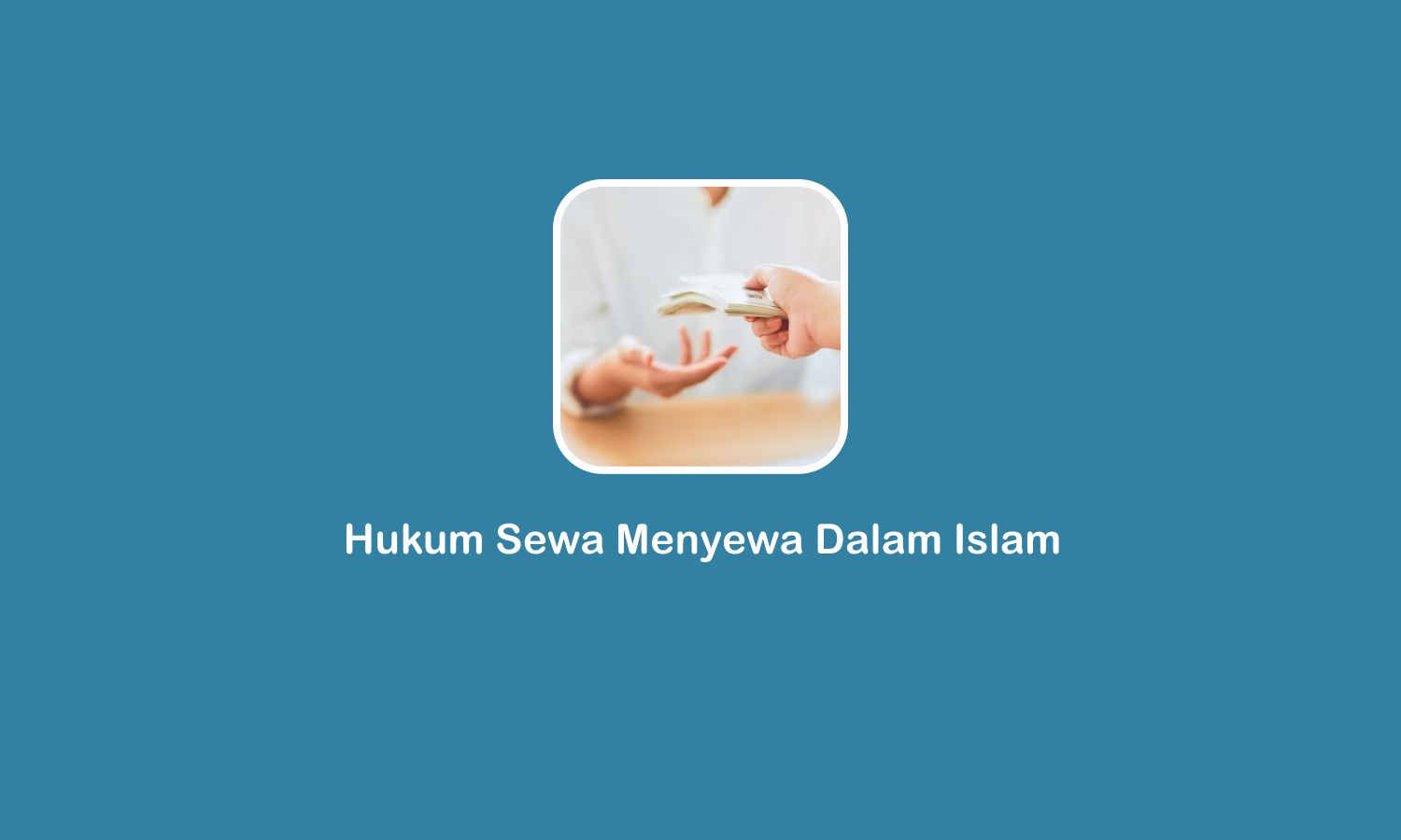 Hukum Sewa Menyewa dalam Islam, Ternyata..