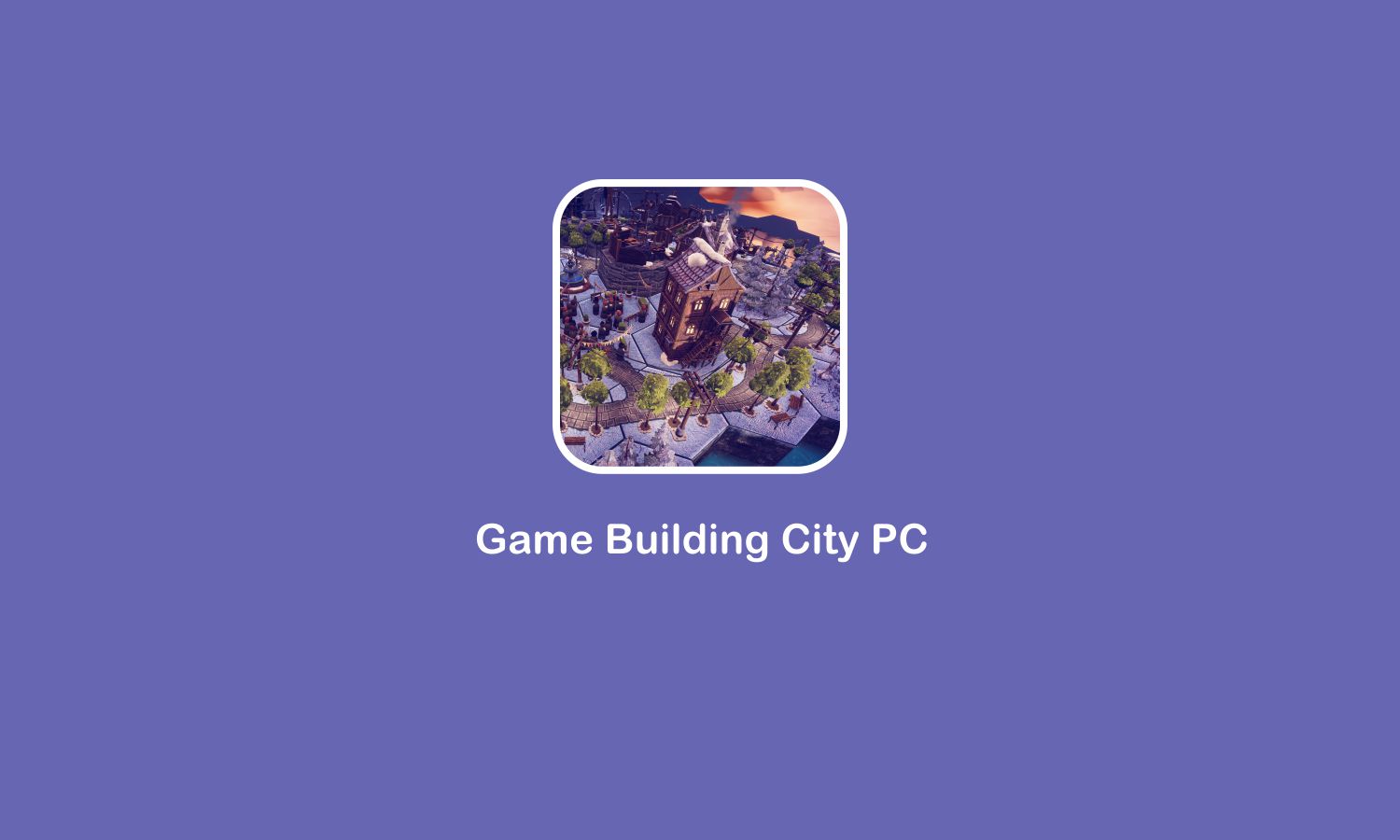 Rekomendasi Game Building City PC yang Ringan